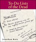 To Do Lists Of The Dead by Jonathan Ned Katz