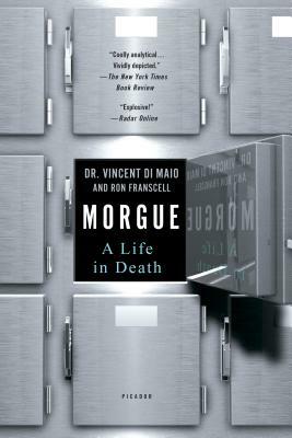 Morgue: A Life in Death by Vincent Di Maio, Ron Franscell