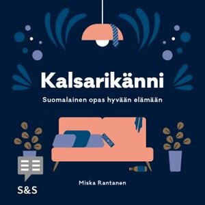 Kalsarikänni: Suomalainen opas hyvään elämään by Miska Rantanen