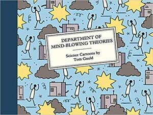 Department of Mind-Blowing Theories: Science Cartoons by Tom Gauld