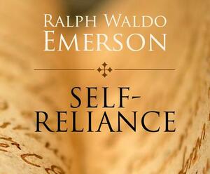 Self-Reliance by Ralph Waldo Emerson