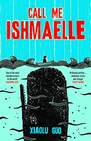 Call Me Ishmaelle by Xiaolu Guo