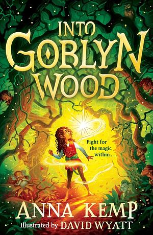 Into Goblyn Wood by Anna Kemp