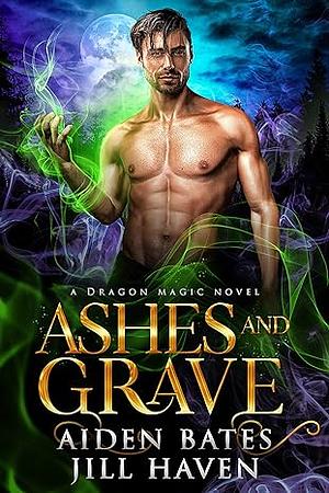 Ashes and Grave by Jill Haven, Aiden Bates
