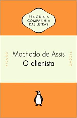 O Alienista by Hélio Guimarães, John Gledson, Machado de Assis