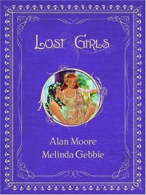 Lost Girls by Melinda Gebbie, Alan Moore