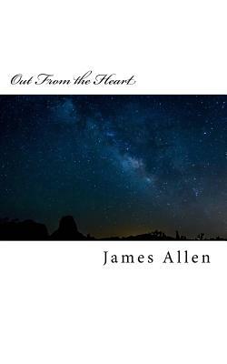 Out from the Heart: Original Unedited Edition by James Allen