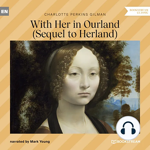 With Her in Ourland - Sequel to Herland (Unabridged) by Charlotte Perkins Gilman