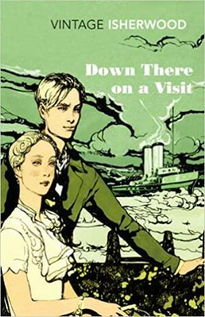 Down There on a Visit by Christopher Isherwood
