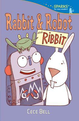 Rabbit and Robot and Ribbit by Cece Bell