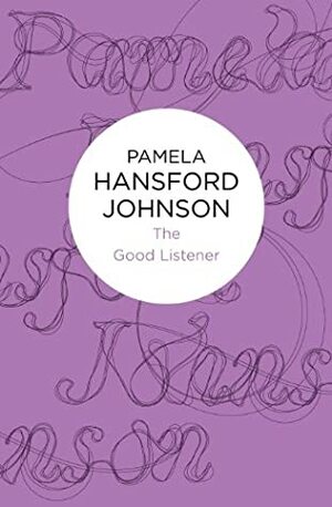 The Good Listener: A Tony Roberts Novel 1 by Pamela Hansford Johnson