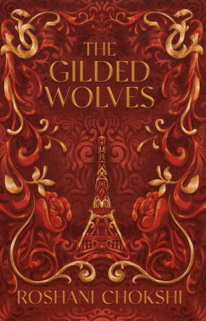 The Gilded Wolves  by Roshani Chokshi