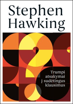 Trumpi atsakymai į sudėtingus klausimus by Emilija Ferdmanaitė, Stephen Hawking