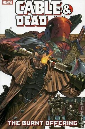 Cable & Deadpool, Volume 2: The Burnt Offering by Patrick Zircher, Fabian Nicieza