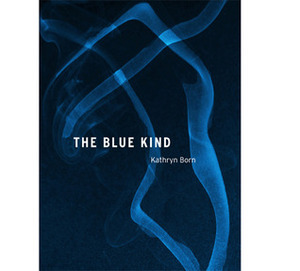 The Blue Kind by Kathryn Born