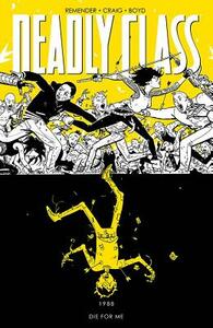Deadly Class, Volume 4: Die for Me by Rick Remender