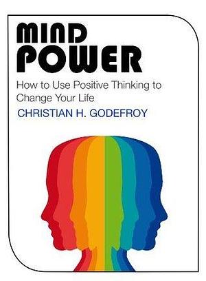 Mind Dynamics: How to discover and improve the power of your inconscious self by Positive Club, Christian H. Godefroy, Christian H. Godefroy