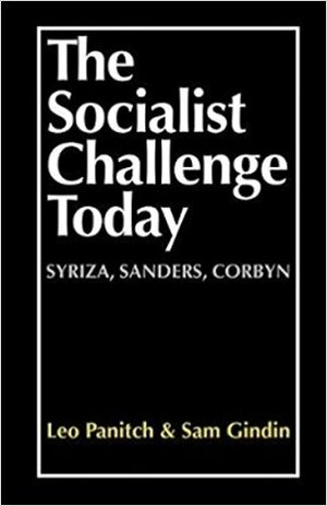 The Socialist Challenge Today by Leo Panitch, Sam Gindin