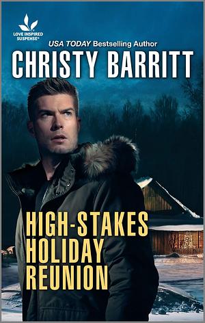 High-Stakes Holiday Reunion by Christy Barritt