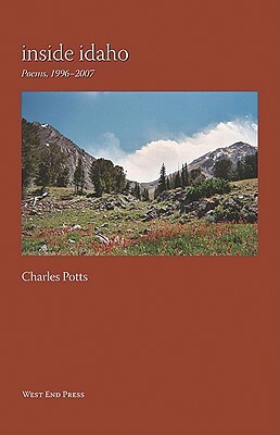 Inside Idaho: Poems, 1996-2007 by Charles Potts