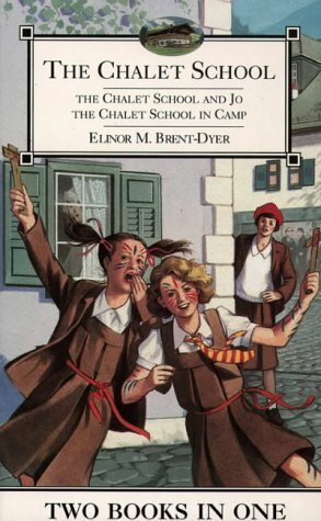 The Chalet School 2-in-1: The Chalet School and Jo & The Chalet Girls in Camp by Elinor M. Brent-Dyer