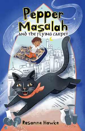 Pepper Masalah and the Flying Carpet by Rosanne Hawke