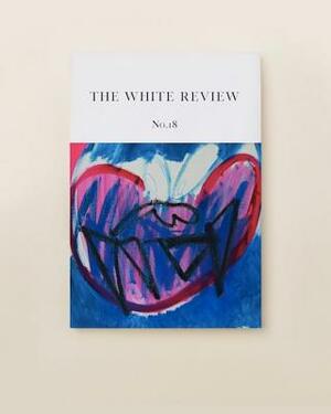 The White Review No. 18 by 