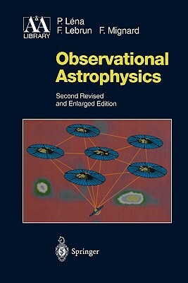 Observational Astrophysics by Francois Lebrun, Pierre Lena