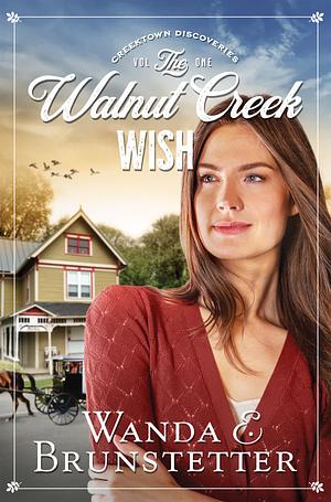 The Walnut Creek Wish by Wanda E. Brunstetter