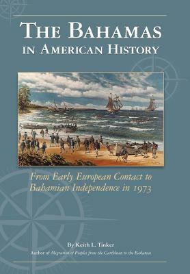 The Bahamas in American History by Keith Tinker