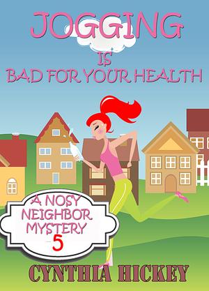 Jogging is Bad for Your Health by Cynthia Hickey