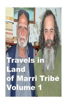 Travels in Land of Marri Tribe-Volume 1 by Agha Humayun Amin