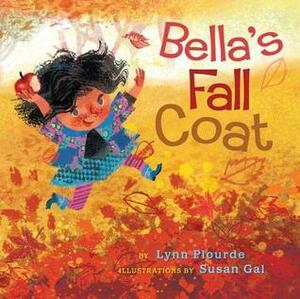Bella's Fall Coat by Lynn Plourde, Susan Gal