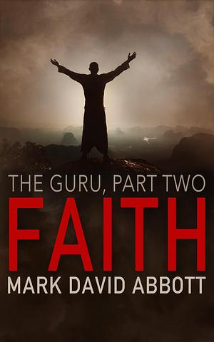 Faith by Mark David Abbott, Mark David Abbott