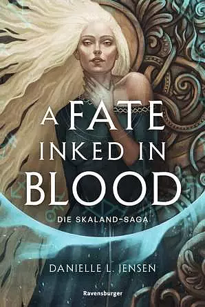 A Fate Inked In Blood - Die Skaland-Saga by Danielle L. Jensen