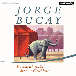 Komm, ich erzähl dir eine Geschichte by Jorge Bucay