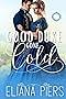 Good Duke Gone Cold: A Best Friend's Brother Historical Regency Romance Novel by Eliana Piers