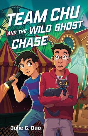Team Chu and the Wild Ghost Chase by Julie C. Dao