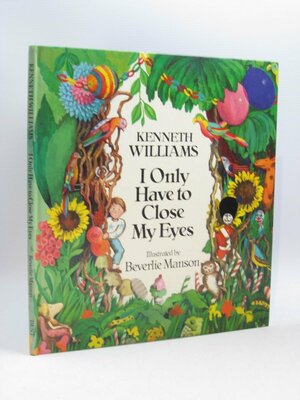 I Only Have to Close My Eyes by Kenneth Williams