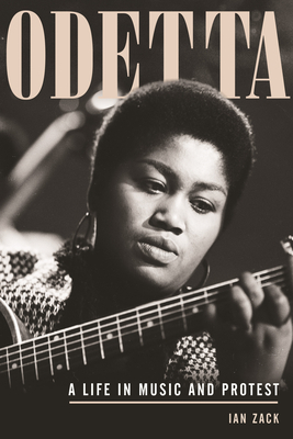 Odetta: A Life in Music and Protest by Ian Zack