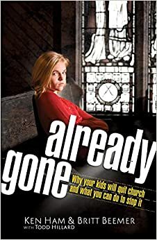 Already Gone by Britt Beemer, Ken Ham, Todd Hillard