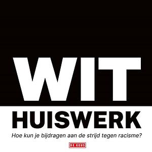 Wit Huiswerk  by Withuiswerk.nl