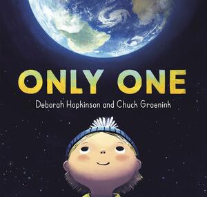 Only One by Chuck Groenink, Deborah Hopkinson