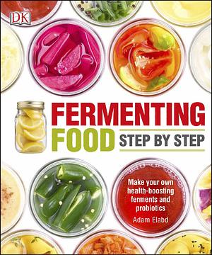 Fermenting Foods StepbyStep by NILL, NILL