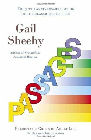 Passages: Predictable Crises of Adult Life by Gail Sheehy