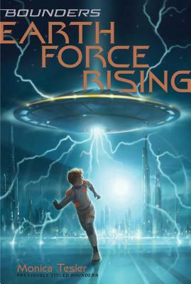 Earth Force Rising, Volume 1 by Monica Tesler