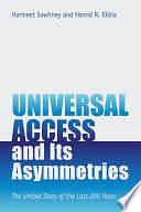 Universal Access and Its Asymmetries: The Untold Story of the Last 200 Years by Harmeet Sawhney, Hamid R. Ekbia