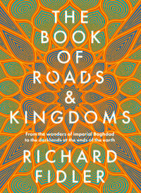 The Book of Roads and Kingdoms by Richard Fidler