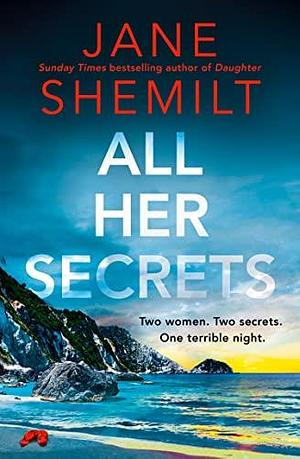 All Her Secrets by Jane Shemilt