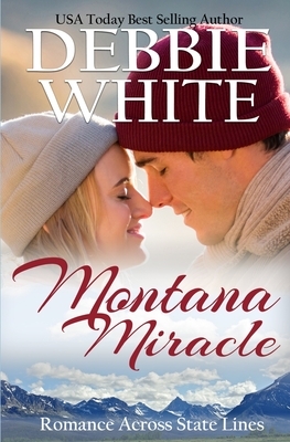 Montana Miracle by Debbie White